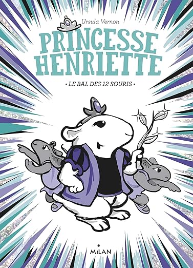 PRINCESSE HENRIETTE T.02 : LE BAL DES DOUZE SOURIS
