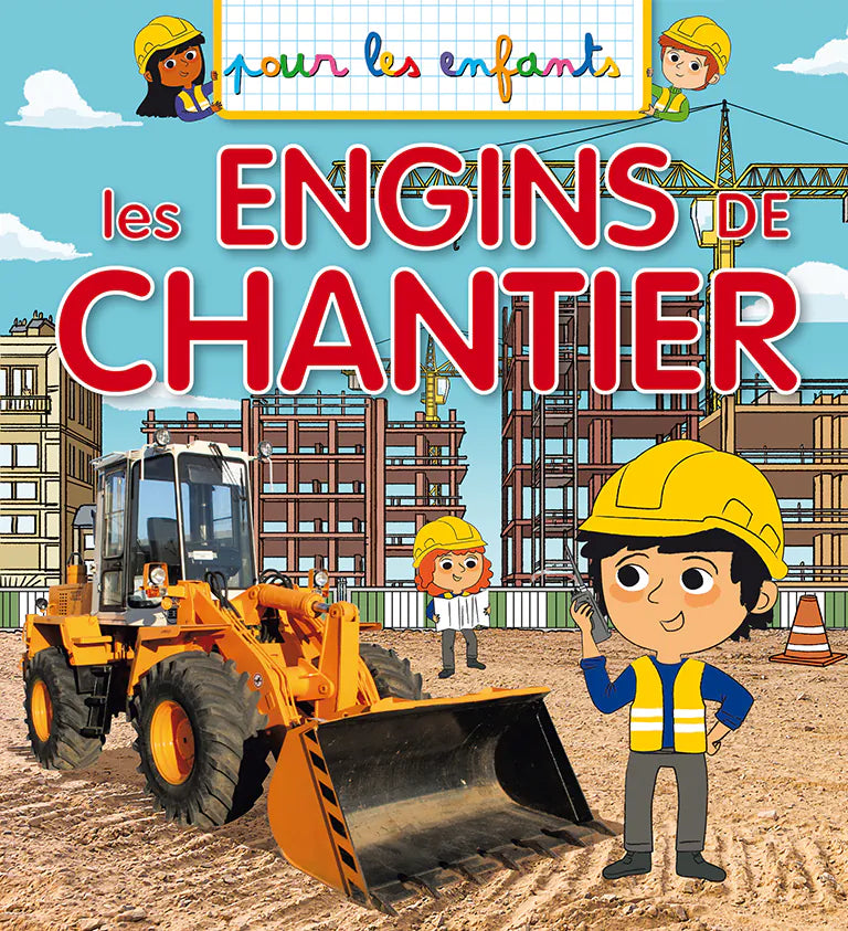 Pour les enfants : Les engins de chantier